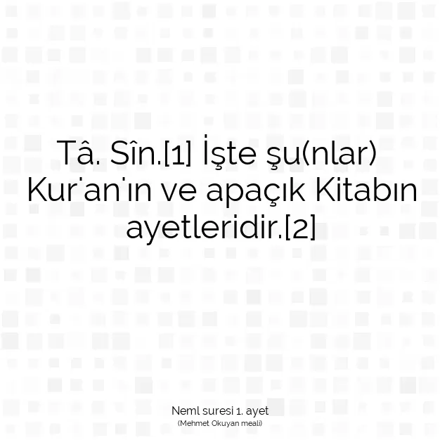 Ayetbul | Kuran Mealleri | Quran | Neml suresi 1. ayet