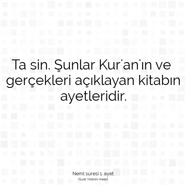 Ayetbul | Kuran Mealleri | Quran | Neml suresi 1. ayet