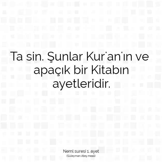 Ayetbul | Kuran Mealleri | Quran | Neml suresi 1. ayet