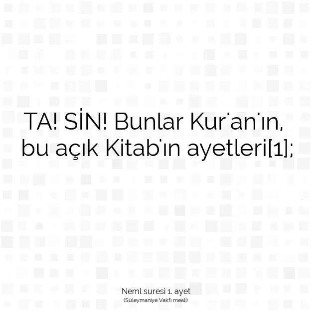 Ayetbul | Kuran Mealleri | Quran | Neml suresi 1. ayet