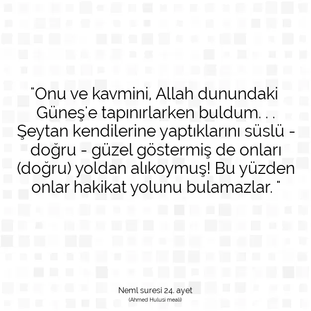 Ayetbul | Kuran Mealleri | Quran | Neml suresi 24. ayet