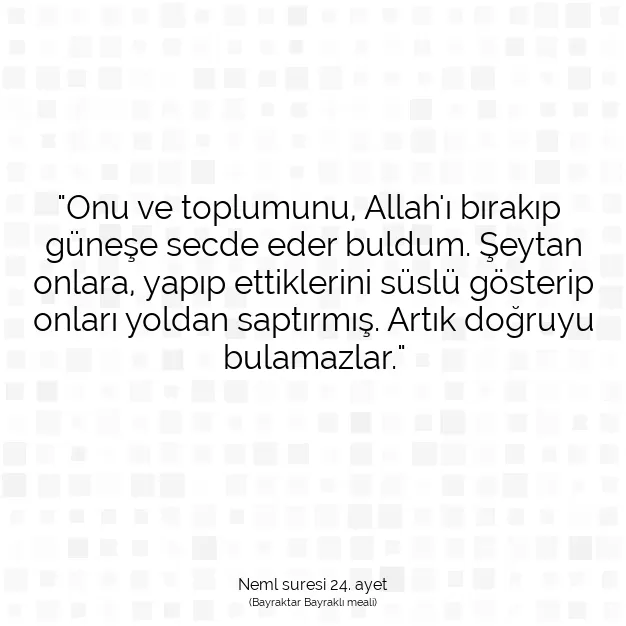 Ayetbul | Kuran Mealleri | Quran | Neml suresi 24. ayet