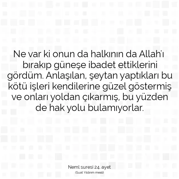 Ayetbul | Kuran Mealleri | Quran | Neml suresi 24. ayet