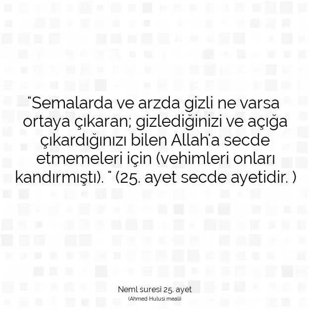 Ayetbul | Kuran Mealleri | Quran | Neml suresi 25. ayet