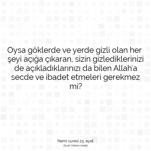 Ayetbul | Kuran Mealleri | Quran | Neml suresi 25. ayet