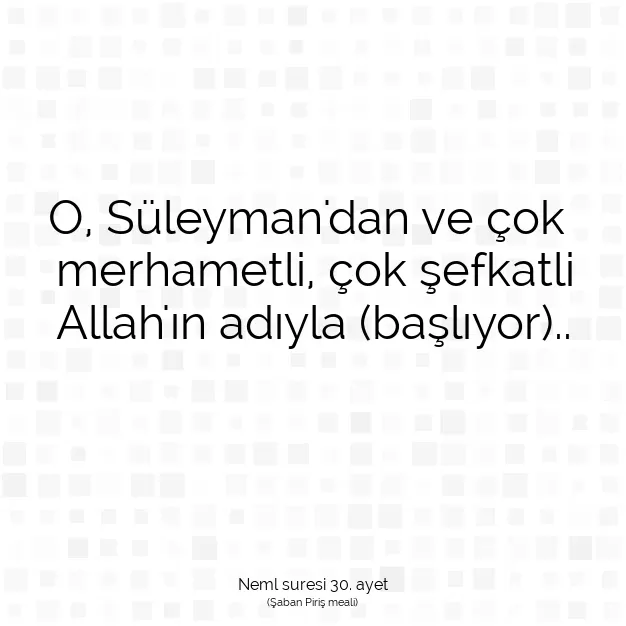 Ayetbul | Kuran Mealleri | Quran | Neml suresi 30. ayet