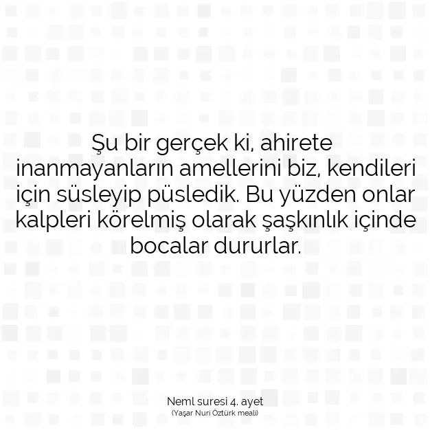 Ayetbul | Kuran Mealleri | Quran | Neml suresi 4. ayet