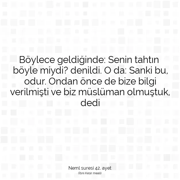 Ayetbul | Kuran Mealleri | Quran | Neml suresi 42. ayet