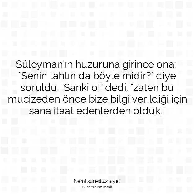 Ayetbul | Kuran Mealleri | Quran | Neml suresi 42. ayet