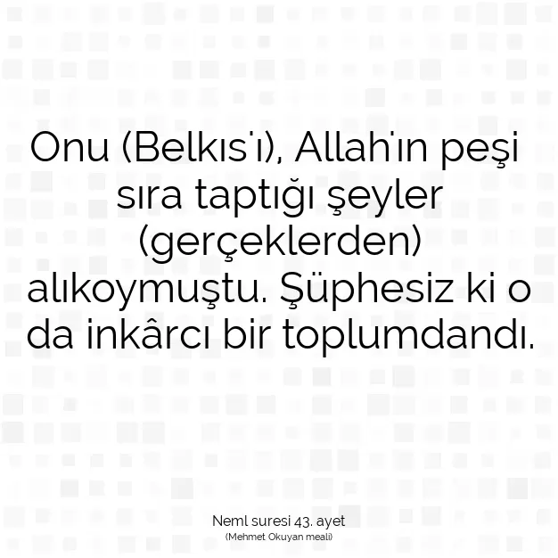 Ayetbul | Kuran Mealleri | Quran | Neml suresi 43. ayet