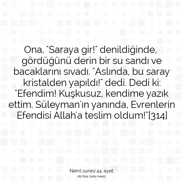 Ayetbul | Kuran Mealleri | Quran | Neml suresi 44. ayet