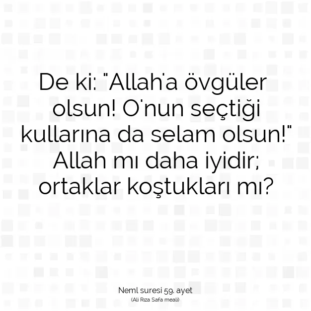 Ayetbul | Kuran Mealleri | Quran | Neml suresi 59. ayet