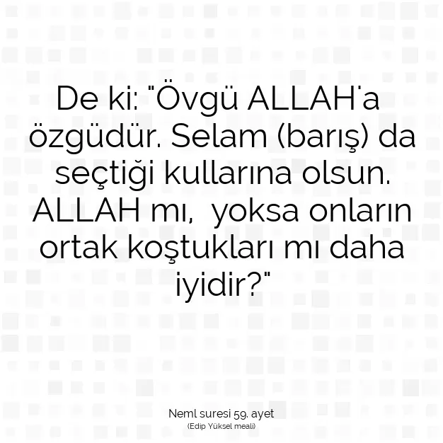 Ayetbul | Kuran Mealleri | Quran | Neml suresi 59. ayet