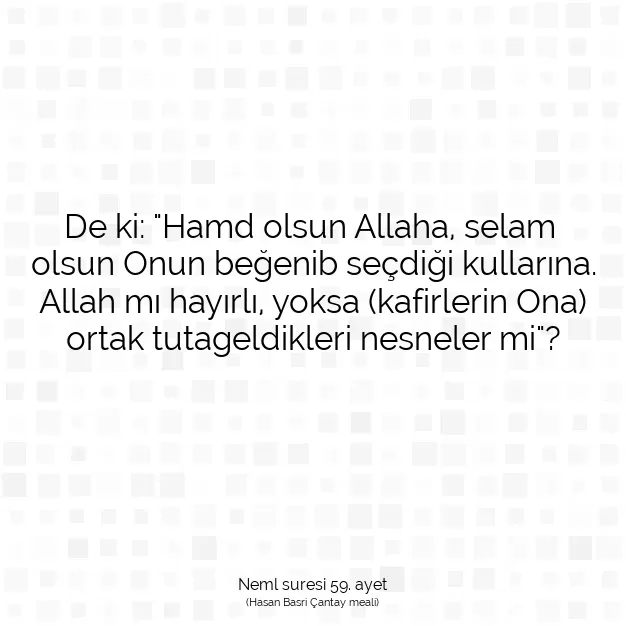 Ayetbul | Kuran Mealleri | Quran | Neml suresi 59. ayet