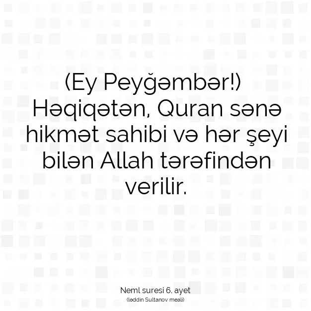 Ayetbul | Kuran Mealleri | Quran | Neml suresi 6. ayet