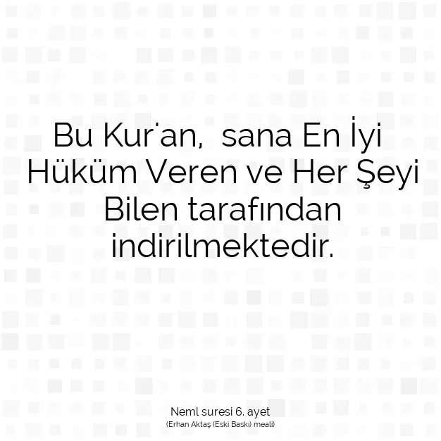 Ayetbul | Kuran Mealleri | Quran | Neml suresi 6. ayet