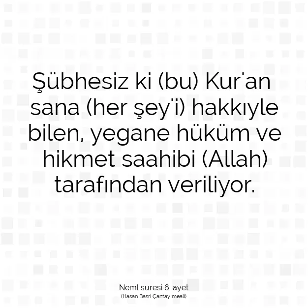 Ayetbul | Kuran Mealleri | Quran | Neml suresi 6. ayet