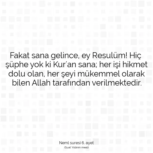 Ayetbul | Kuran Mealleri | Quran | Neml suresi 6. ayet