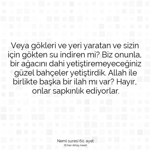 Ayetbul | Kuran Mealleri | Quran | Neml suresi 60. ayet