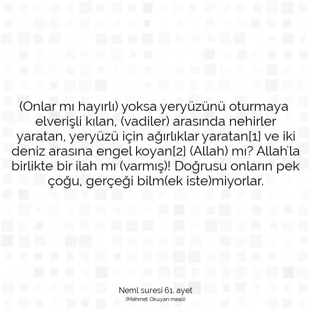 Ayetbul | Kuran Mealleri | Quran | Neml suresi 61. ayet