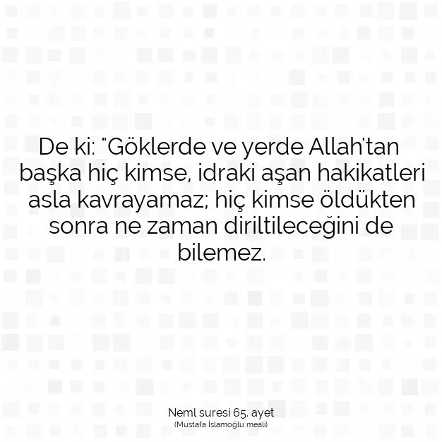 Ayetbul | Kuran Mealleri | Quran | Neml suresi 65. ayet