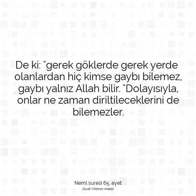 Ayetbul | Kuran Mealleri | Quran | Neml suresi 65. ayet