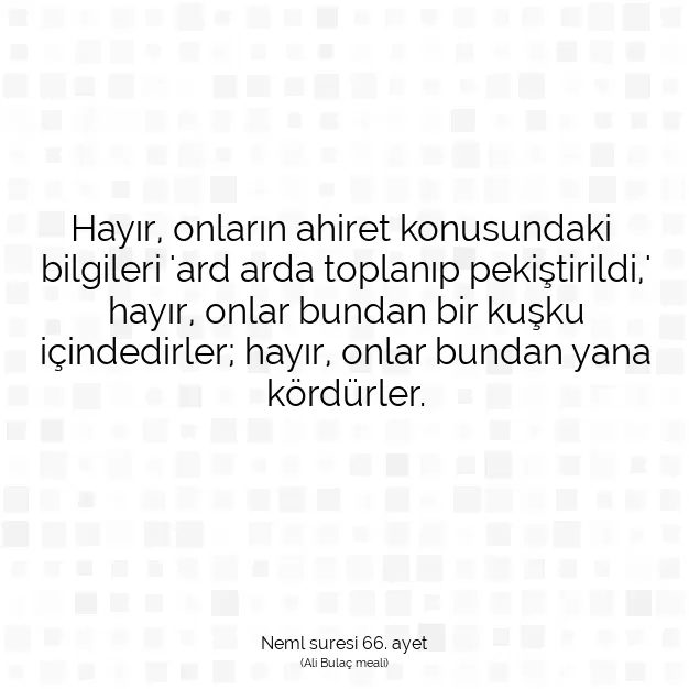 Ayetbul | Kuran Mealleri | Quran | Neml suresi 66. ayet