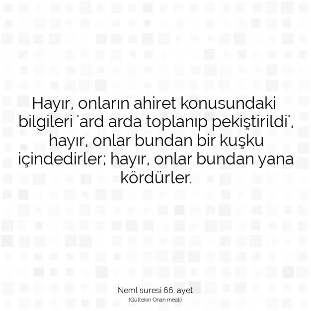 Ayetbul | Kuran Mealleri | Quran | Neml suresi 66. ayet