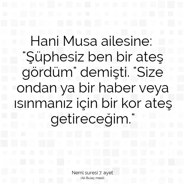 Ayetbul | Kuran Mealleri | Quran | Neml suresi 7. ayet