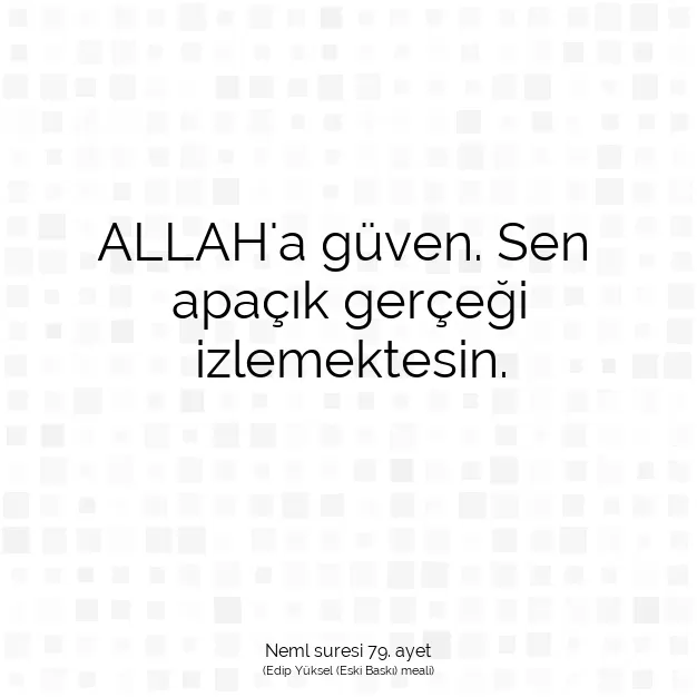 Ayetbul | Kuran Mealleri | Quran | Neml suresi 79. ayet