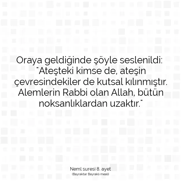 Ayetbul | Kuran Mealleri | Quran | Neml suresi 8. ayet