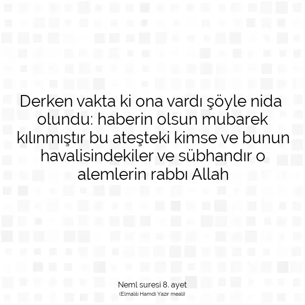 Ayetbul | Kuran Mealleri | Quran | Neml suresi 8. ayet