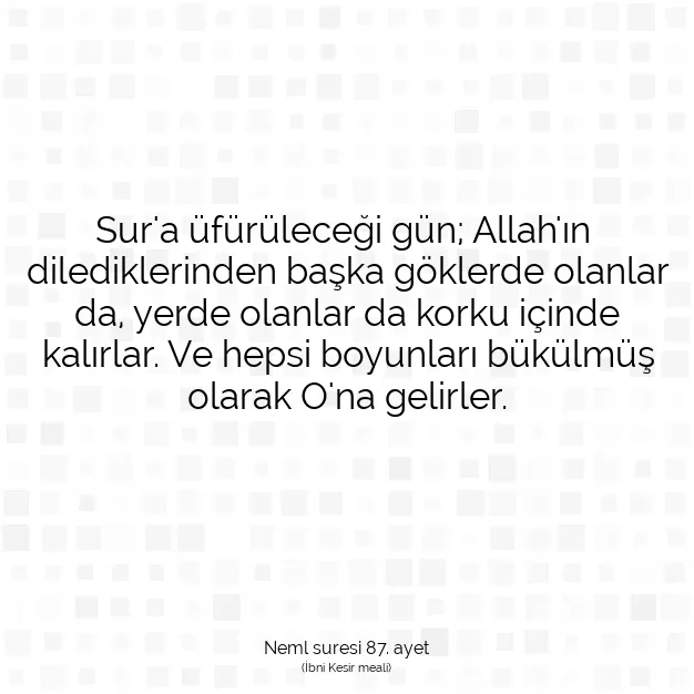 Ayetbul | Kuran Mealleri | Quran | Neml suresi 87. ayet