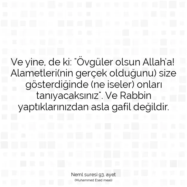 Ayetbul | Kuran Mealleri | Quran | Neml suresi 93. ayet