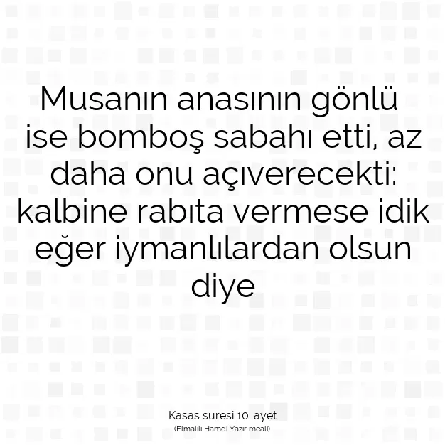 Ayetbul | Kuran Mealleri | Quran | Kasas suresi 10. ayet