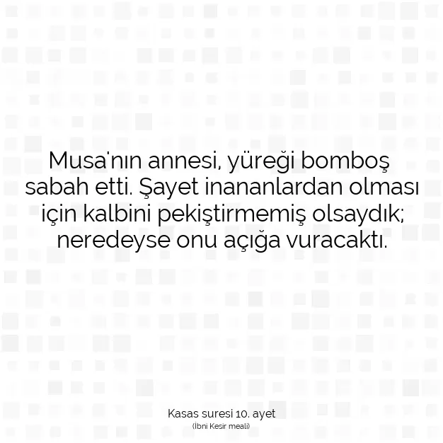 Ayetbul | Kuran Mealleri | Quran | Kasas suresi 10. ayet