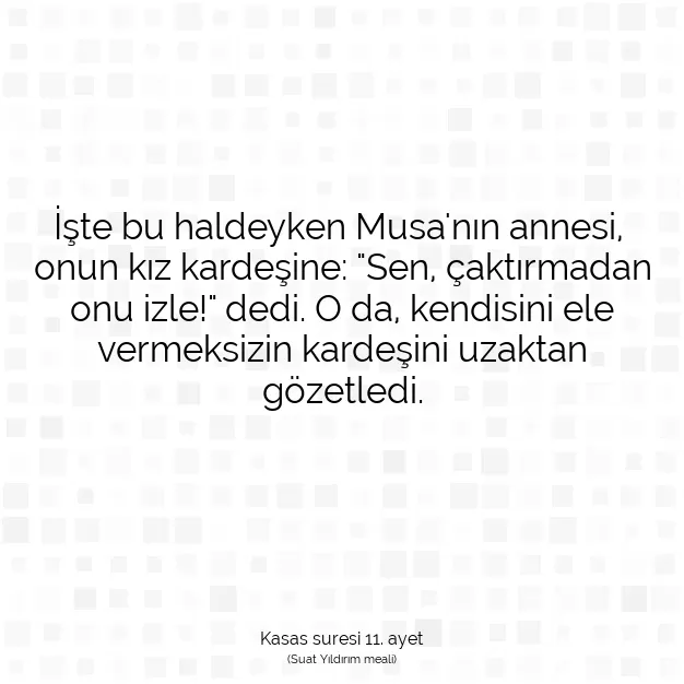 Ayetbul | Kuran Mealleri | Quran | Kasas suresi 11. ayet