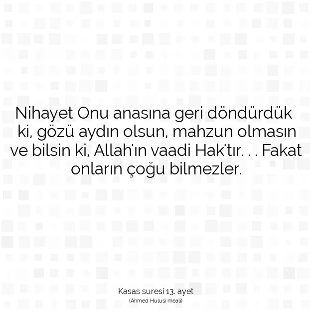 Ayetbul | Kuran Mealleri | Quran | Kasas suresi 13. ayet