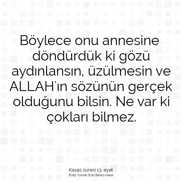 Ayetbul | Kuran Mealleri | Quran | Kasas suresi 13. ayet