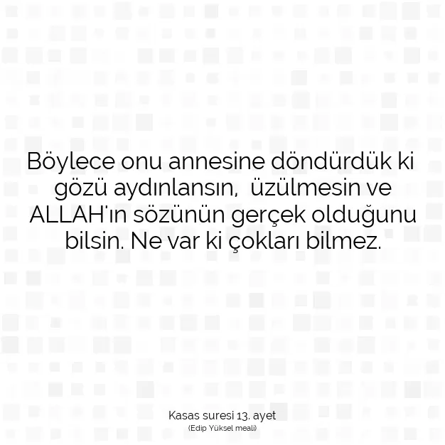 Ayetbul | Kuran Mealleri | Quran | Kasas suresi 13. ayet