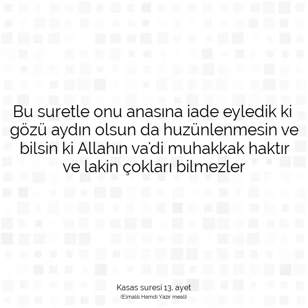 Ayetbul | Kuran Mealleri | Quran | Kasas suresi 13. ayet