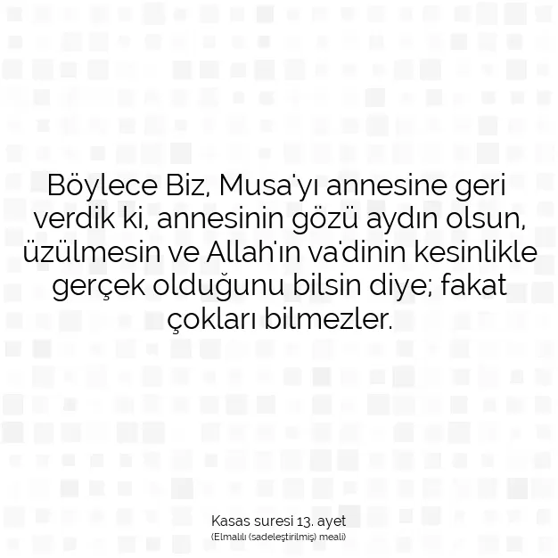 Ayetbul | Kuran Mealleri | Quran | Kasas suresi 13. ayet