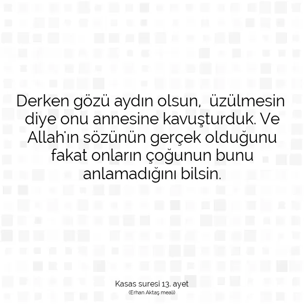 Ayetbul | Kuran Mealleri | Quran | Kasas suresi 13. ayet