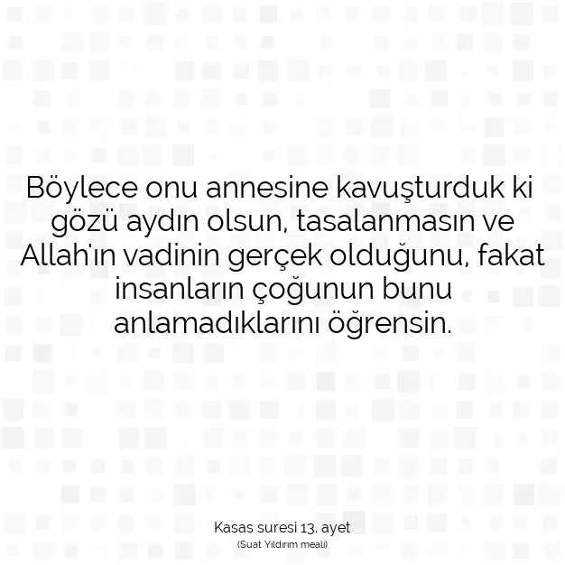 Ayetbul | Kuran Mealleri | Quran | Kasas suresi 13. ayet