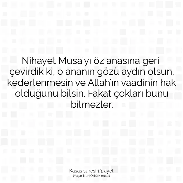 Ayetbul | Kuran Mealleri | Quran | Kasas suresi 13. ayet