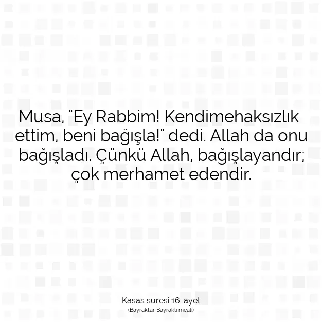 Ayetbul | Kuran Mealleri | Quran | Kasas suresi 16. ayet