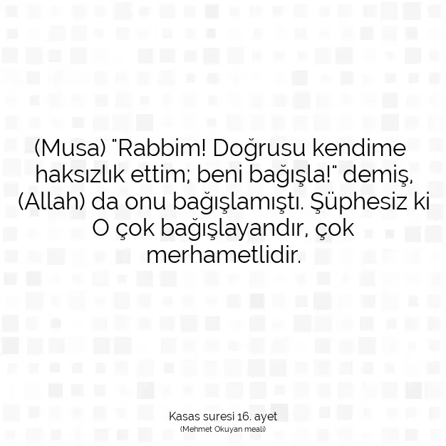 Ayetbul | Kuran Mealleri | Quran | Kasas suresi 16. ayet