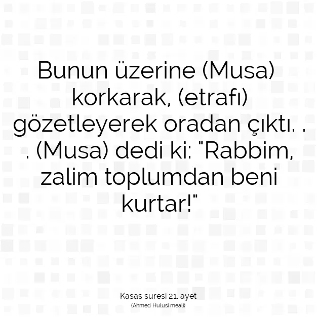 Ayetbul | Kuran Mealleri | Quran | Kasas suresi 21. ayet