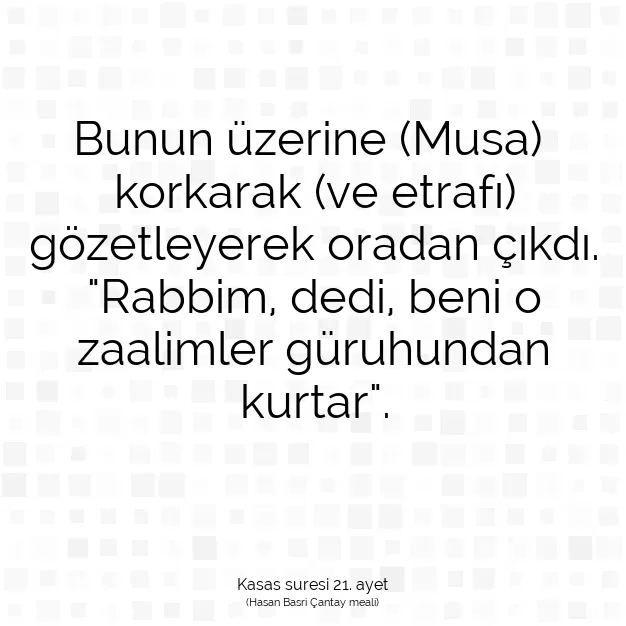 Ayetbul | Kuran Mealleri | Quran | Kasas suresi 21. ayet