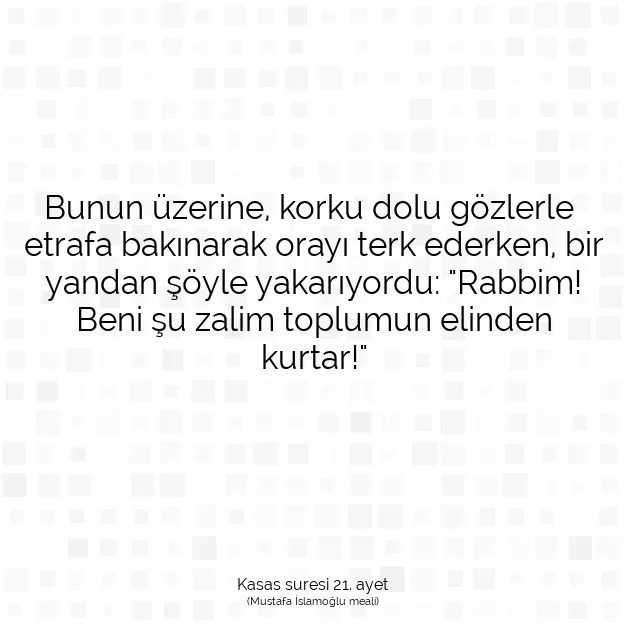 Ayetbul | Kuran Mealleri | Quran | Kasas suresi 21. ayet